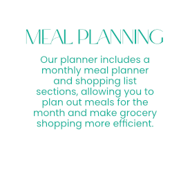 Meal Planning - Our planner includes a monthly meal planner and shopping list sections, allowing you to plan out meals for the month and make grocery shopping more efficient.